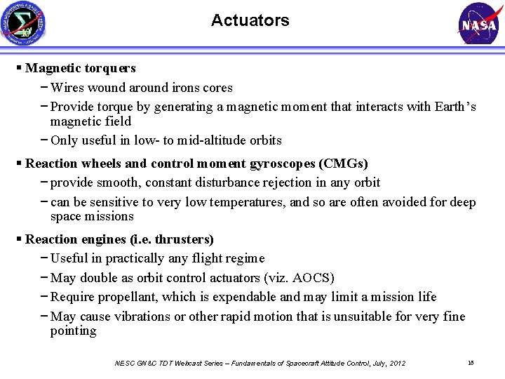 Actuators § Magnetic torquers − Wires wound around irons cores − Provide torque by