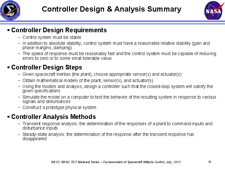 Controller Design & Analysis Summary § Controller Design Requirements − Control system must be