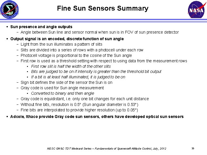 Fine Sun Sensors Summary § Sun presence and angle outputs − Angle between Sun