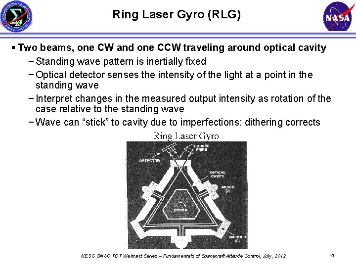 Ring Laser Gyro (RLG) § Two beams, one CW and one CCW traveling around