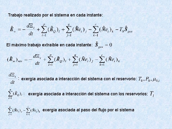 Trabajo realizado por el sistema en cada instante: El máximo trabajo extraíble en cada