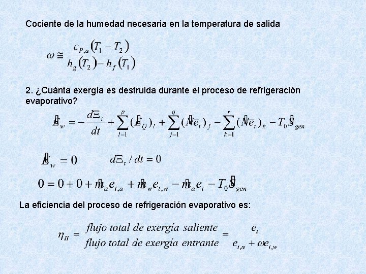 Cociente de la humedad necesaria en la temperatura de salida 2. ¿Cuánta exergía es