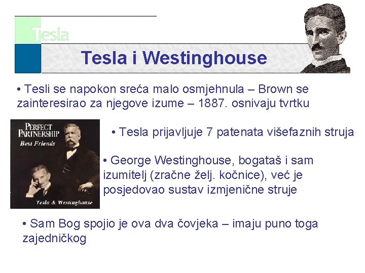 Tesla i Westinghouse • Tesli se napokon sreća malo osmjehnula – Brown se zainteresirao