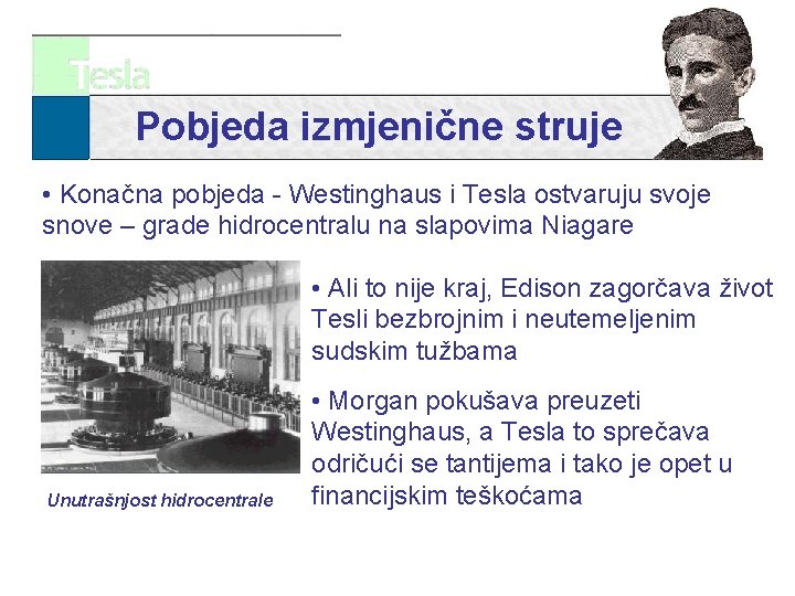 Pobjeda izmjenične struje • Konačna pobjeda - Westinghaus i Tesla ostvaruju svoje snove –