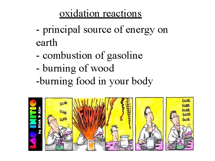 oxidation reactions - principal source of energy on earth - combustion of gasoline -