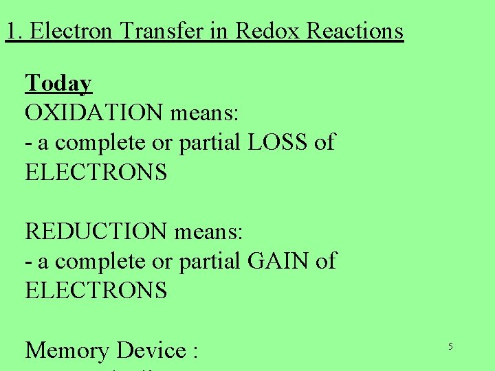 1. Electron Transfer in Redox Reactions Today OXIDATION means: - a complete or partial