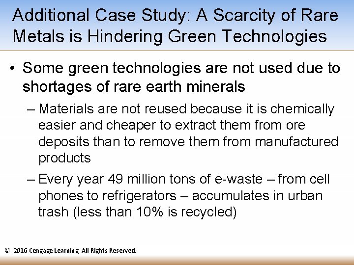 Additional Case Study: A Scarcity of Rare Metals is Hindering Green Technologies • Some Additional Case Study: A Scarcity of Rare Metals is Hindering Green Technologies • Some