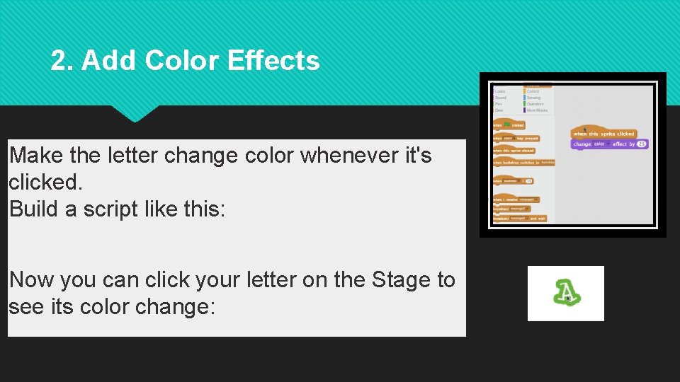 2. Add Color Effects Make the letter change color whenever it's clicked. Build a