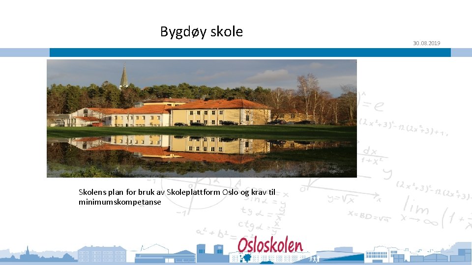 Bygdøy skole Skolens plan for bruk av Skoleplattform Oslo og krav til minimumskompetanse 30.