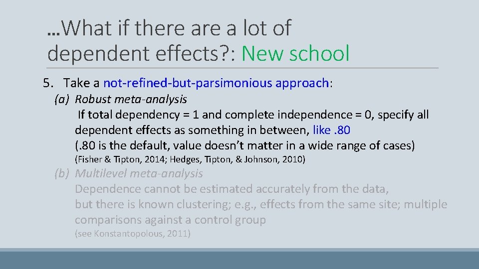 …What if there a lot of dependent effects? : New school 5. Take a