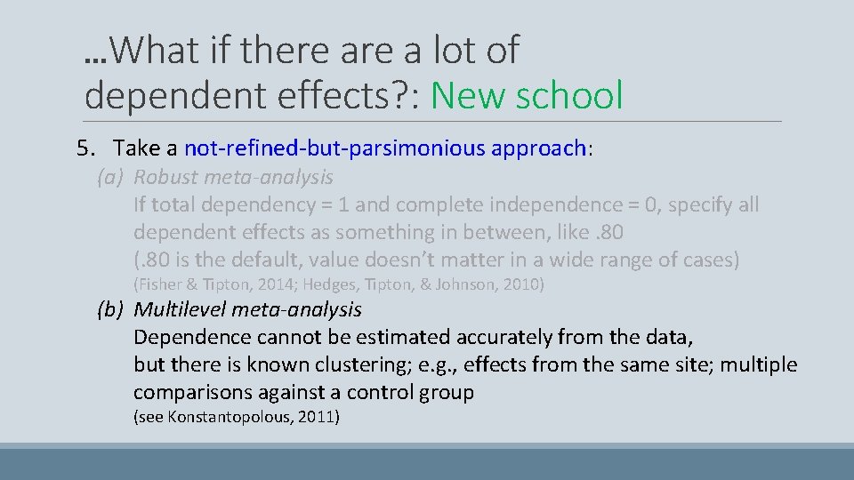 …What if there a lot of dependent effects? : New school 5. Take a