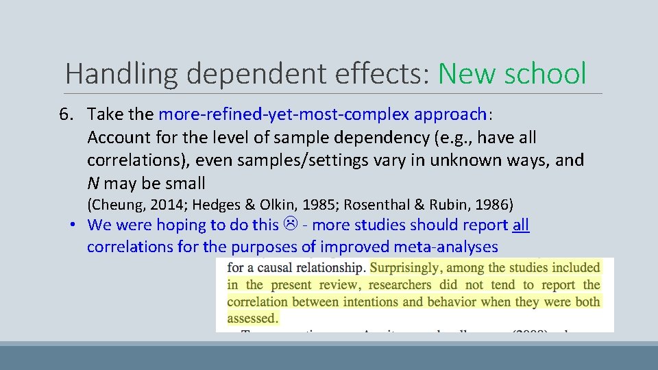 Handling dependent effects: New school 6. Take the more-refined-yet-most-complex approach: Account for the level