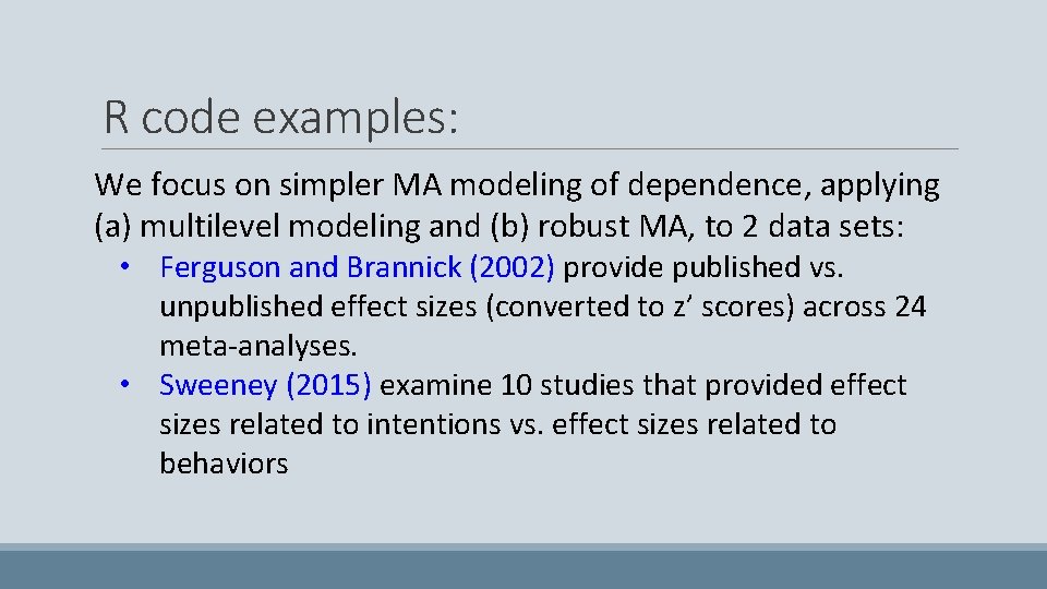 R code examples: We focus on simpler MA modeling of dependence, applying (a) multilevel