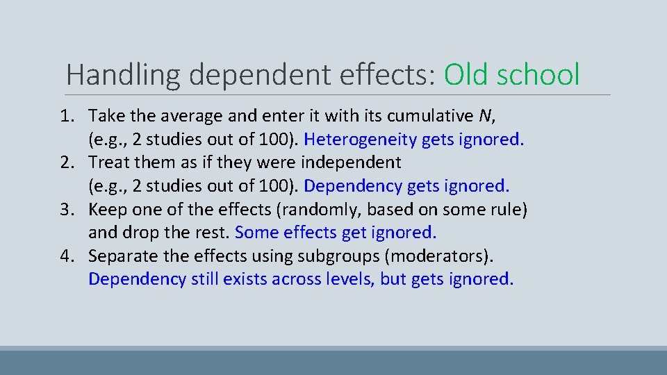 Handling dependent effects: Old school 1. Take the average and enter it with its