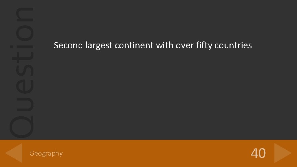 Question Second largest continent with over fifty countries Geography 40 