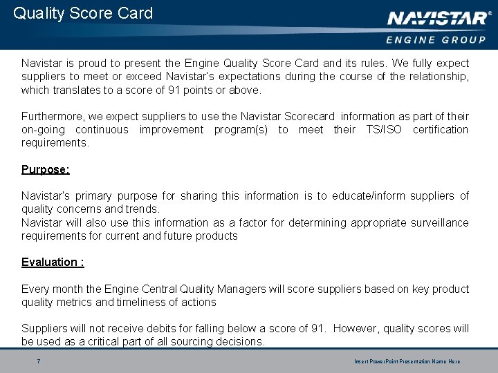 Quality Score Card Navistar is proud to present the Engine Quality Score Card and