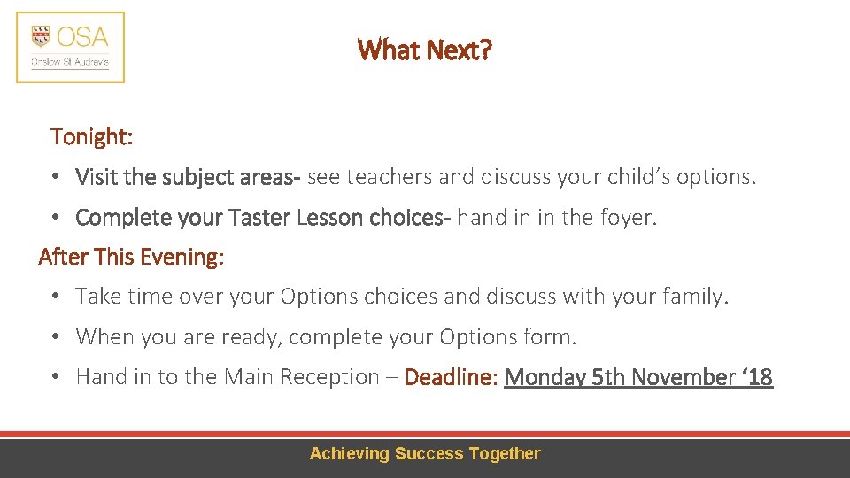 What Next? Tonight: • Visit the subject areas- see teachers and discuss your child’s