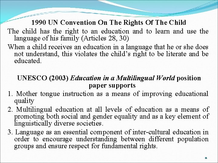 1990 UN Convention On The Rights Of The Child The child has the right