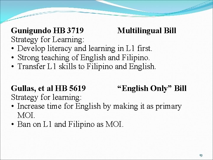 Gunigundo HB 3719 Multilingual Bill Strategy for Learning: • Develop literacy and learning in