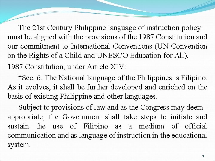 The 21 st Century Philippine language of instruction policy must be aligned with the