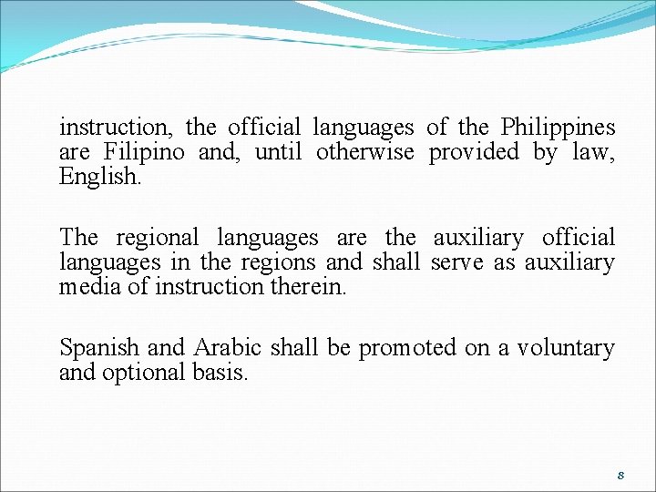  instruction, the official languages of the Philippines are Filipino and, until otherwise provided