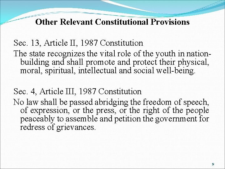 Other Relevant Constitutional Provisions Sec. 13, Article II, 1987 Constitution The state recognizes the