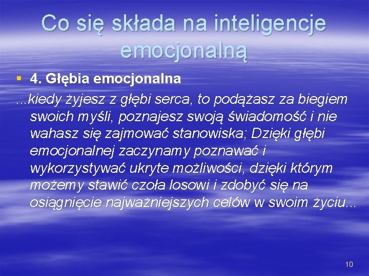 Co się składa na inteligencje emocjonalną § 4. Głębia emocjonalna. . . kiedy żyjesz