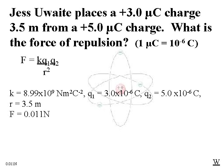 Jess Uwaite places a +3. 0 µC charge 3. 5 m from a +5.