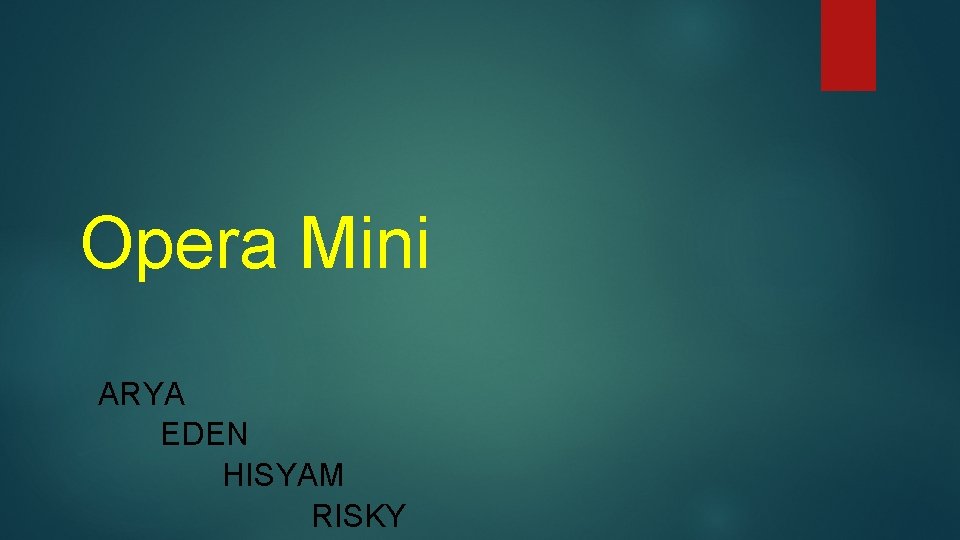 Opera Mini ARYA EDEN HISYAM RISKY 