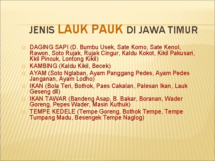 JENIS LAUK � � � PAUK DI JAWA TIMUR DAGING SAPI (D. Bumbu Usek,