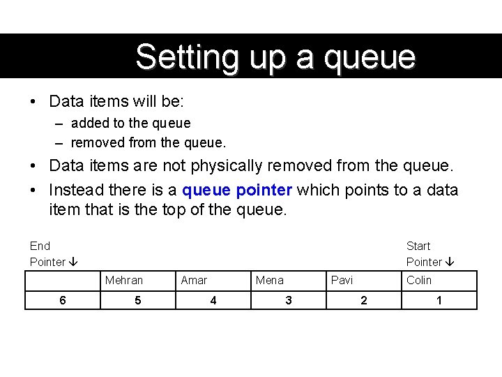 Setting up a queue • Data items will be: – added to the queue