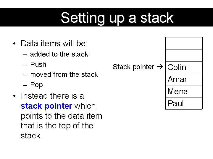 Setting up a stack • Data items will be: – – added to the