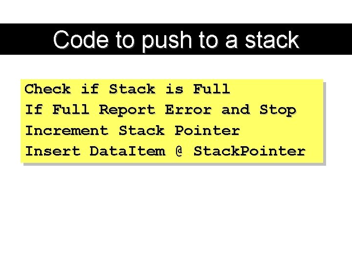 Code to push to a stack Check if Stack is Full If Full Report