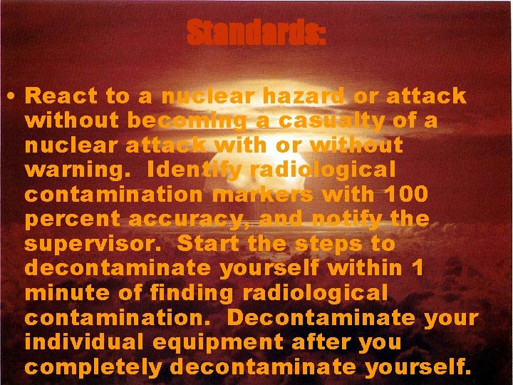 Standards: • React to a nuclear hazard or attack without becoming a casualty of