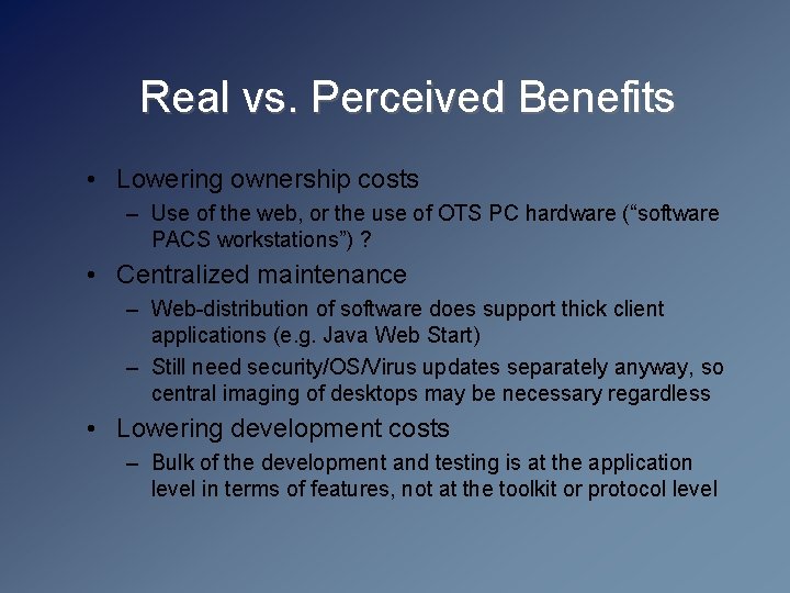 Real vs. Perceived Benefits • Lowering ownership costs – Use of the web, or