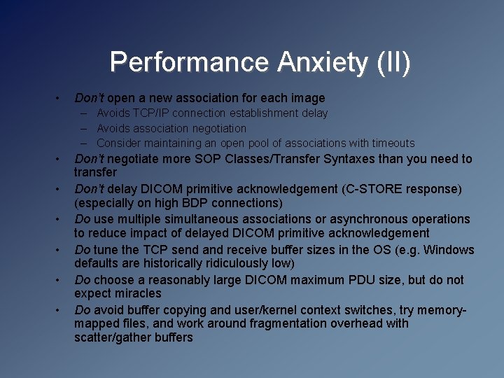 Performance Anxiety (II) • Don’t open a new association for each image – Avoids