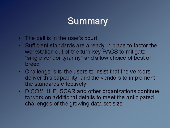 Summary • The ball is in the user’s court • Sufficient standards are already