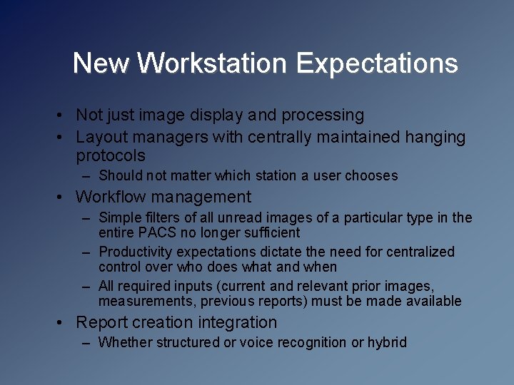 New Workstation Expectations • Not just image display and processing • Layout managers with