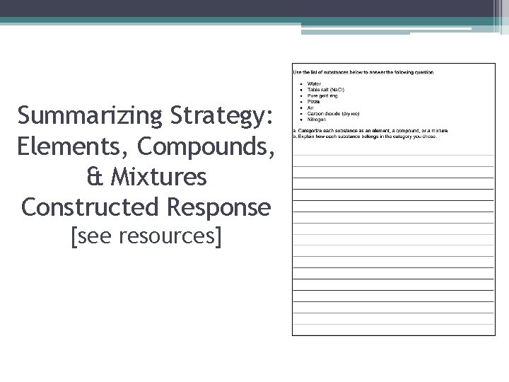 Summarizing Strategy: Elements, Compounds, & Mixtures Constructed Response [see resources] 