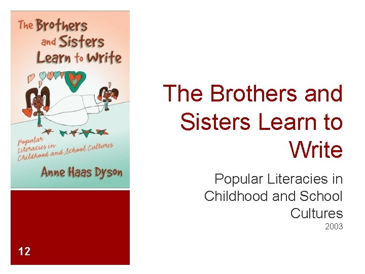 The Brothers and Sisters Learn to Write Popular Literacies in Childhood and School Cultures