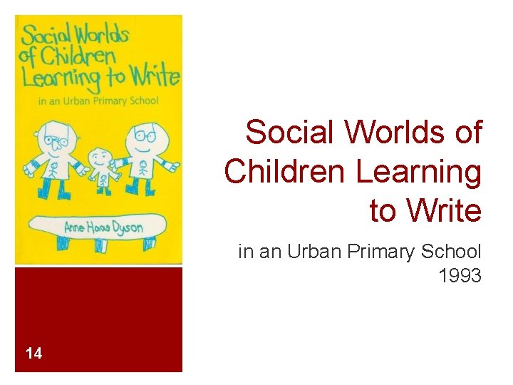 Social Worlds of Children Learning to Write in an Urban Primary School 1993 14