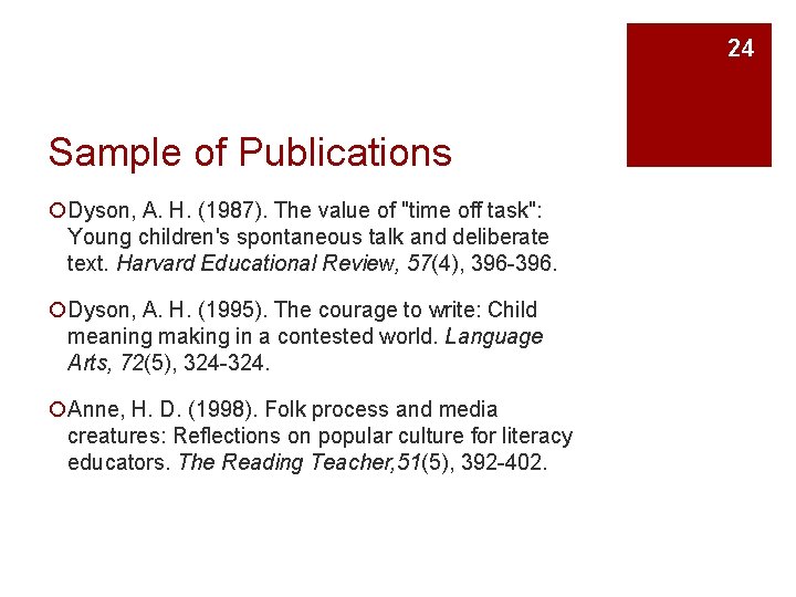 24 Sample of Publications ¡Dyson, A. H. (1987). The value of "time off task":