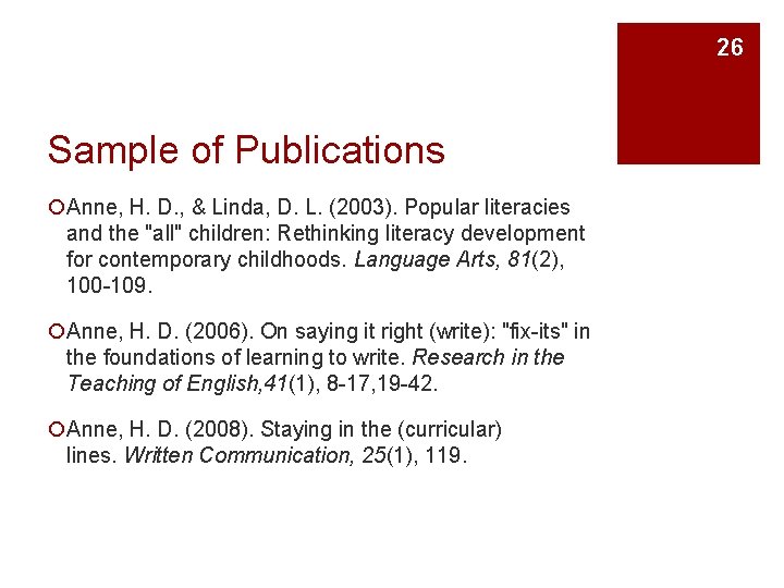 26 Sample of Publications ¡Anne, H. D. , & Linda, D. L. (2003). Popular