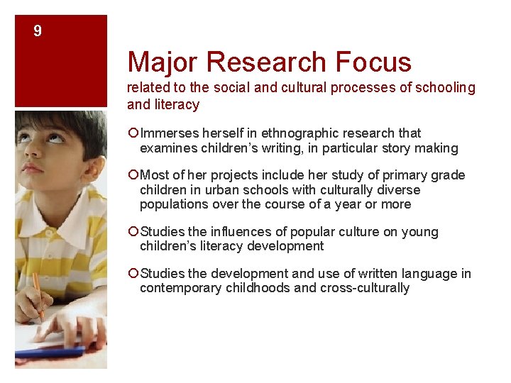 9 Major Research Focus related to the social and cultural processes of schooling and