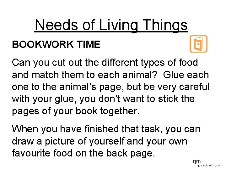 Needs of Living Things BOOKWORK TIME Can you cut out the different types of