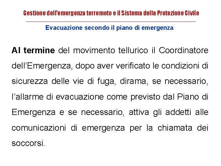 Gestione dell’emergenza terremoto e il Sistema della Protezione Civile Evacuazione secondo il piano di