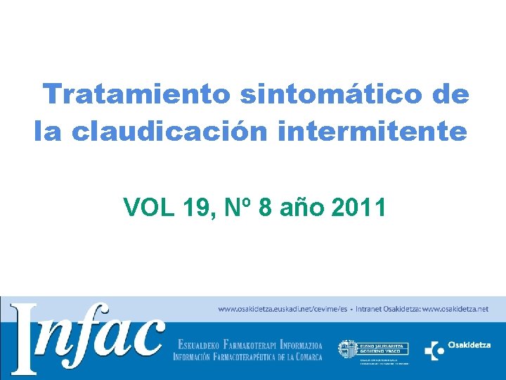 Tratamiento sintomático de la claudicación intermitente VOL 19, Nº 8 año 2011 http: //www.