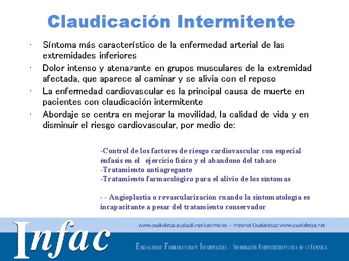 Claudicación Intermitente • • Síntoma más característico de la enfermedad arterial de las extremidades