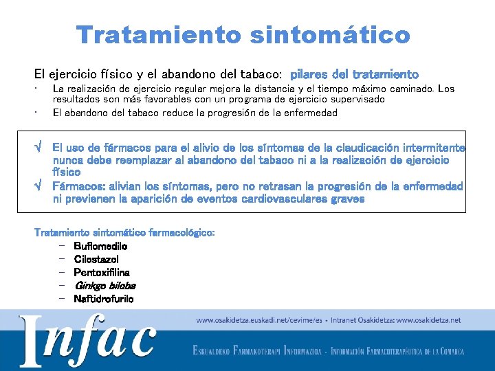 Tratamiento sintomático El ejercicio físico y el abandono del tabaco: pilares del tratamiento •