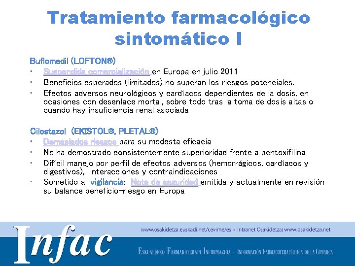 Tratamiento farmacológico sintomático I Buflomedil (LOFTON®) • Suspendida comercialización en Europa en julio 2011